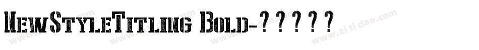 NewStyleTitling Bold字体转换